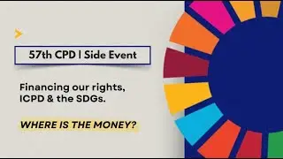💸Financing our Rights, the ICPD and the SDGs: Where is the Money?💰
