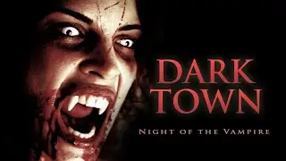 Dark Town (2004) Full Movie | Vampire Horror