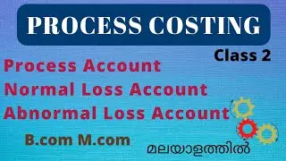 Process Costing | Normal Loss|Abnormal Loss | cost accounting malayalam