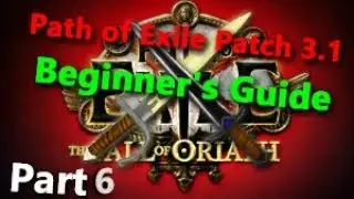 Path of Exile Patch 3 1 Beginner's Guide Part 6 (Unique Weapons and ACT 4)