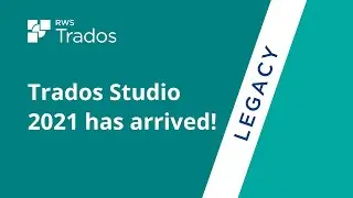 Trados Studio 2021 has arrived!