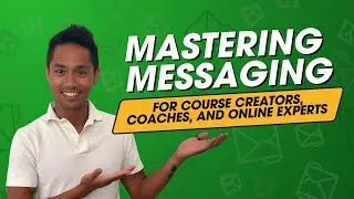 Mastering Messaging for Online Course Creators, Coaches, and High-Ticket Businesses