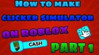 How to make Clicker Simulator on ROBLOX 2023 Part 1 (click button and stat indicators)
