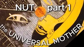 the UNIVERSAL MOTHER and the SKY-CLOCK - NUT part 1