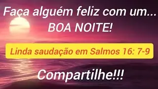 Boa noite com Salmo 16 mensagens Bíblica