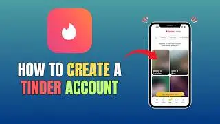 HOW TO CREATE A TINDER ACCOUNT - UPDATE 2026