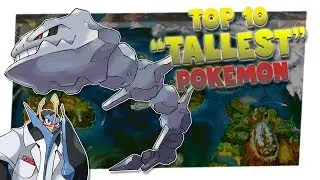 Top 10 Tallest Pokemon