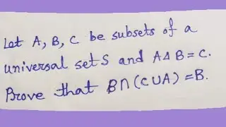 If A symmetric difference B = C then prove that B intersection (C U A) = B Problem on Sets #16