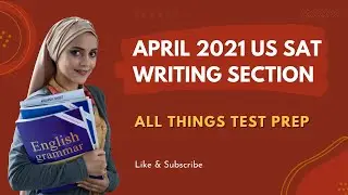 April 2021 US School-Day SAT Writing Section (SOLVED)