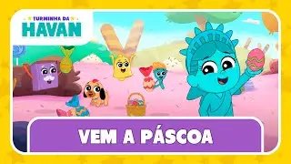 VEM A PÁSCOA | TURMINHA DA HAVAN | LETRA E MÚSICA 🎶