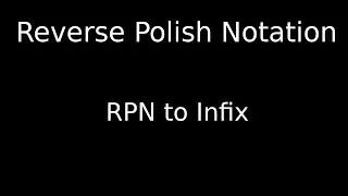 How to convert Reverse Polish Notation expressions to Infix expressions