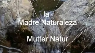 Madre Naturaleza - Mutter Natur.