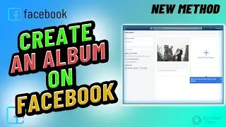 How to Create an Album on Facebook from Laptop/PC 2024