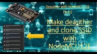 NodeMCU deauther and clone SSID using ESP8266 [Tuitorial Part -2]