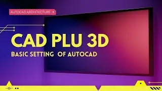 Basic setting of AutoCAD Architecture 2017