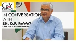 In Coversation with Shri Om Prakash Rawat (Chief Election Commissioner of India)