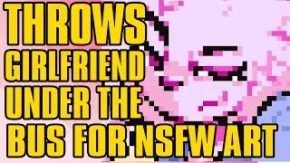 Deltarune Artist Throws Girlfriend Under The Bus For NSFW Art