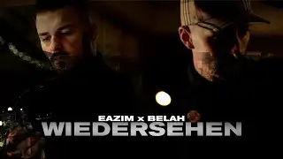 BELAH x EAZIM - Wiedersehen (Official Video)