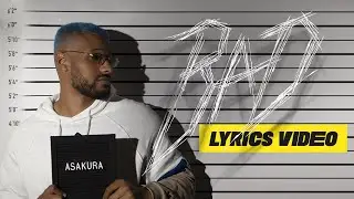 ASAKURA - BAD (LYRICS VIDEO)