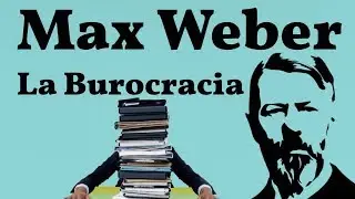 Weber, La Burocracia