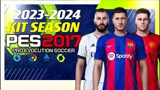 PES 2017 | KIT SEASON 2023-2024 | 3/12/23 | PC