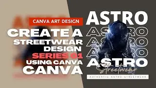 Streetwear Design in Canva  Series 01