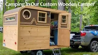 Camping in our Custom Wooden Camper!