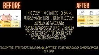 how to fix disk usage is in 100% in 2 core 2 thread processor and fix boot time windows 10😱😱