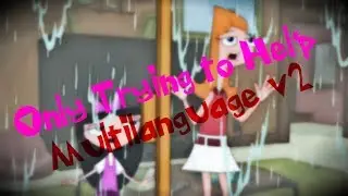 Phineas and Ferb | Only Trying to Help (Multilanguage v2)