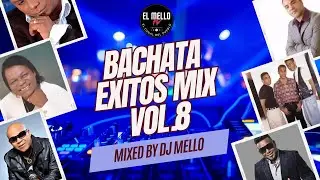 BACHATA EXITOS MIX VOL.8 - DJ MELLO