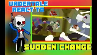Undertale Reacting to | Sudden Changes Sans Fight [ Sticknodes Pro Animation ]