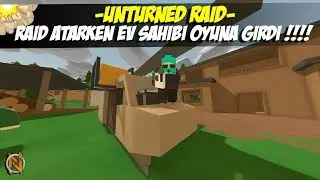 UNTURNED RAİD ATARKEN EV SAHİBİ OYUNA GİRDİ! (30 TARETLİ BASE) !! UNTURNED RAİD #77