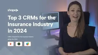 Top 3 Best CRMs For Insurance Agencies In 2024
