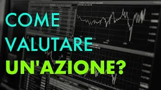 Come VALUTARE UN'AZIONE ? 🔍 Quando COMPRARE ? 📈