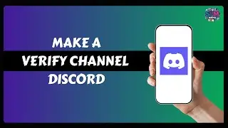 How to Make a Verify Channel Discord