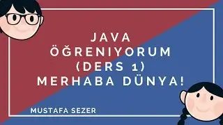 Java Öğreniyorum ● DERS 1 - Merhaba Dünya ● 2015 ||HD||