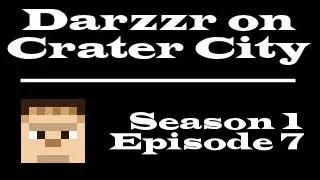Darzzr on Crater City - Episode 7 - Row Your Boat