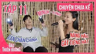 [CHUYỆN CHƯA KỂ] Minuk Fan Cứng Ca Sĩ Khánh Linh, Giờ Nghỉ Sau Những Drama Tình Cảm |ĐẢO THIÊN ĐƯỜNG