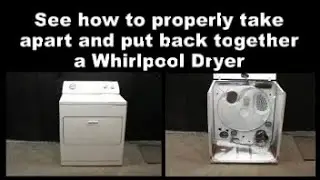 Whirlpool Dryer - How To Take It Apart