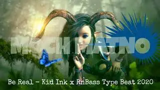Be Real - Kid Ink x RnBass Type Beat 2020