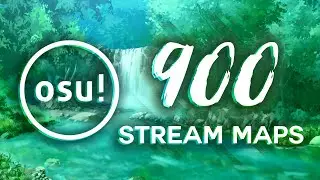 osu! | 900 Stream Maps (3* - 11*, 120 - 300 BPM)