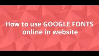 How to use google fonts online in website