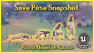 Save Pose Snapshot | Adv. Anim Application [UE4/UE5]