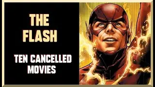 THE FLASH - A History of Cancelled Movies
