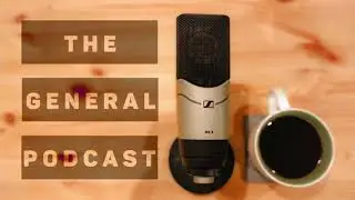 The General Podcast - Best Bits (1-3)
