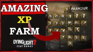 How to Level Parkour FAST In Dying Light 2 | Best XP Farm | Dying Light Stay Human