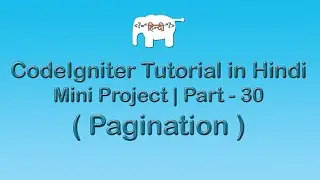 CodeIgniter Project Tutorial in Hindi/Urudu ( Pagination )