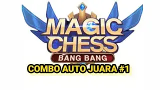 COMBO MAGIC CHESS BANG BANG TERBARU AUTO JUARA #1
