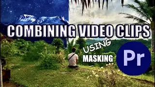 COMBINING VIDEO CLIPS|MASKING ADOBE PREMIERE PRO TUTORIAL|ENGLISH