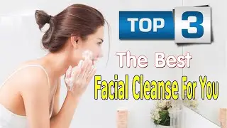 The 3 Best Facial Cleanse For You - Dermatologist Recommended
